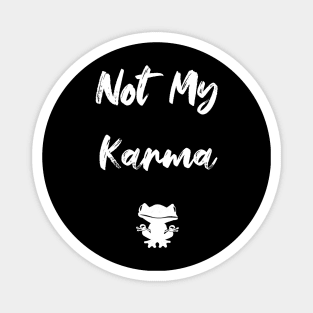 Not My Karma Funny Meditating Frog Magnet